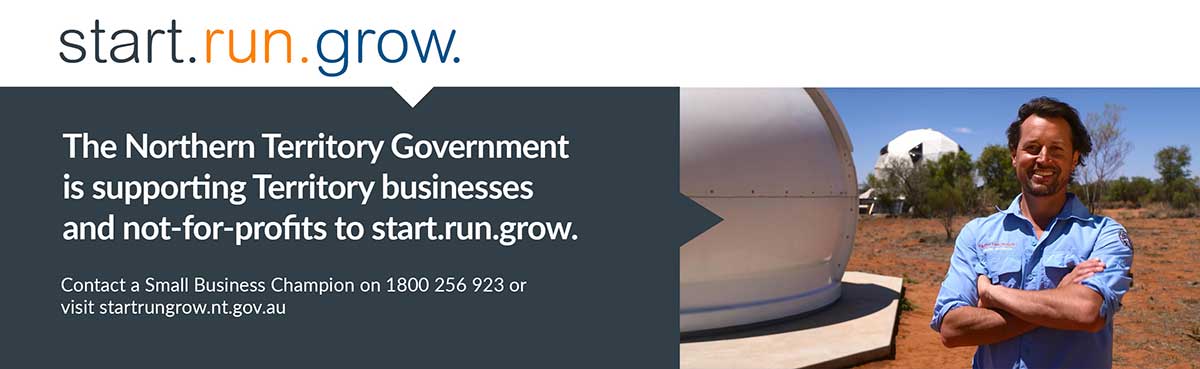 start.run.grow. - the Northern Territory Government is supporting Territory businesses and not-for-profits to start.run.grow, contact a small business champion on 1800 256 923 or visit startrungrow.nt.gov.au