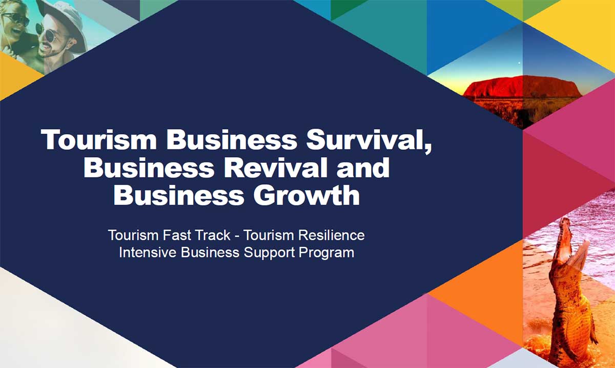 Tourism business survival, business revival and business growth, Tourism Fast Track - Tourism Resilience Intensive Business Support Program