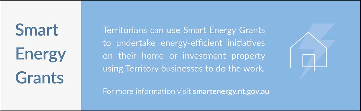 Smart Energy Grants, for more information visit smartenergy.nt.gov.au