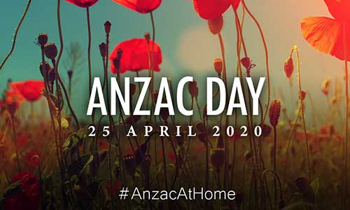Anzac Day, 25 April 2020, #AnzacAtHome